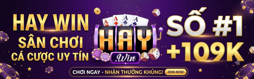 Haywin sân chơi đẳng cấp nhất