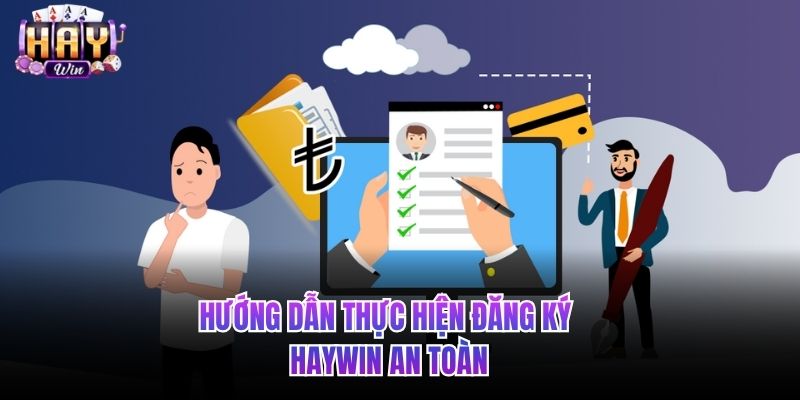 Hướng dẫn thực hiện đăng ký HAYWIN dễ dàng