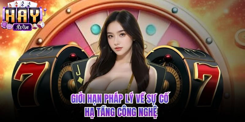 Giới hạn pháp lý về sự cố hạ tầng công nghệ