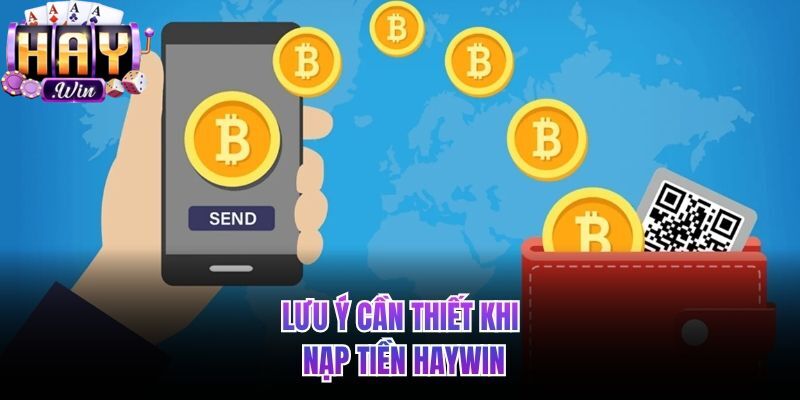 Những lưu ý cần thiết khi nạp tiền HAYWIN