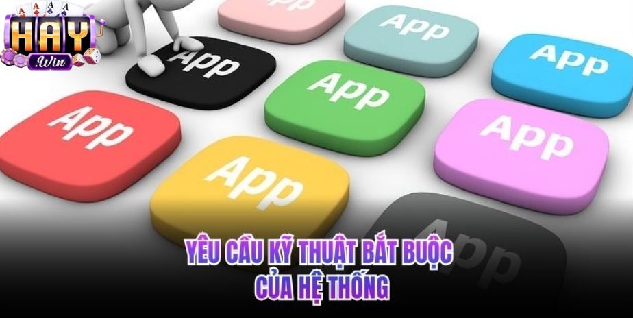 Yêu cầu kỹ thuật cần thiết của haywin